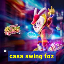 casa swing foz